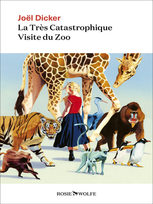 Title details for La Très Catastrophique Visite du Zoo by Joël Dicker - Available